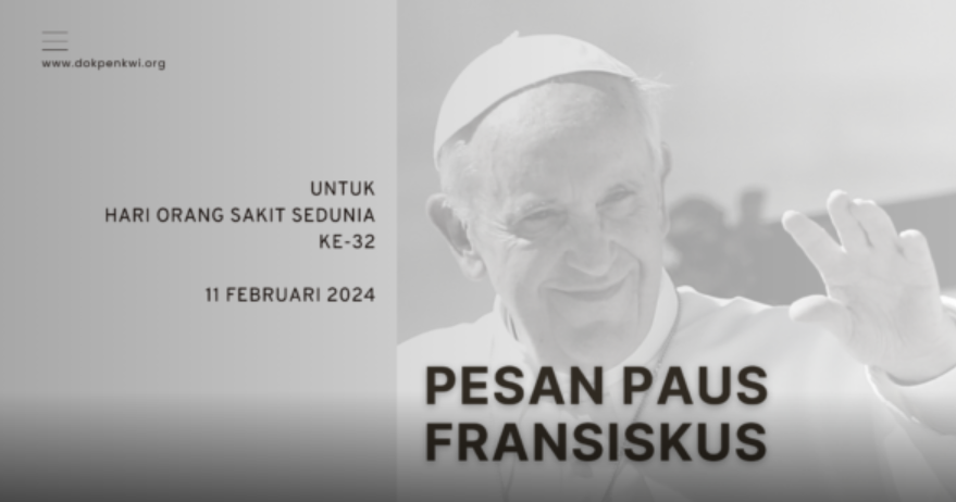 PESAN PAUS FRANSISKUS UNTUK HARI ORANG SAKIT SEDUNIA KE-32